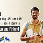 Top 10 Reasons why ICSE and CBSE students should study in Sweden and Finland